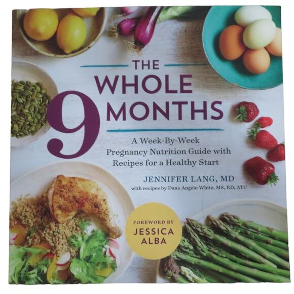 Book: The Whole 9 Months by Jennifer Lang, MD Pregnancy Nutrition Recipe Book - Picture 1 of 2
